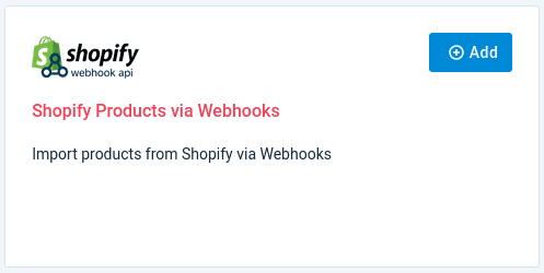 Shopify Products via Webhooks data source card in the Add data source list