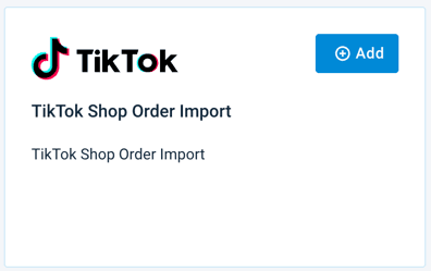 TikTok Shop Order Import data source tile with the Add button