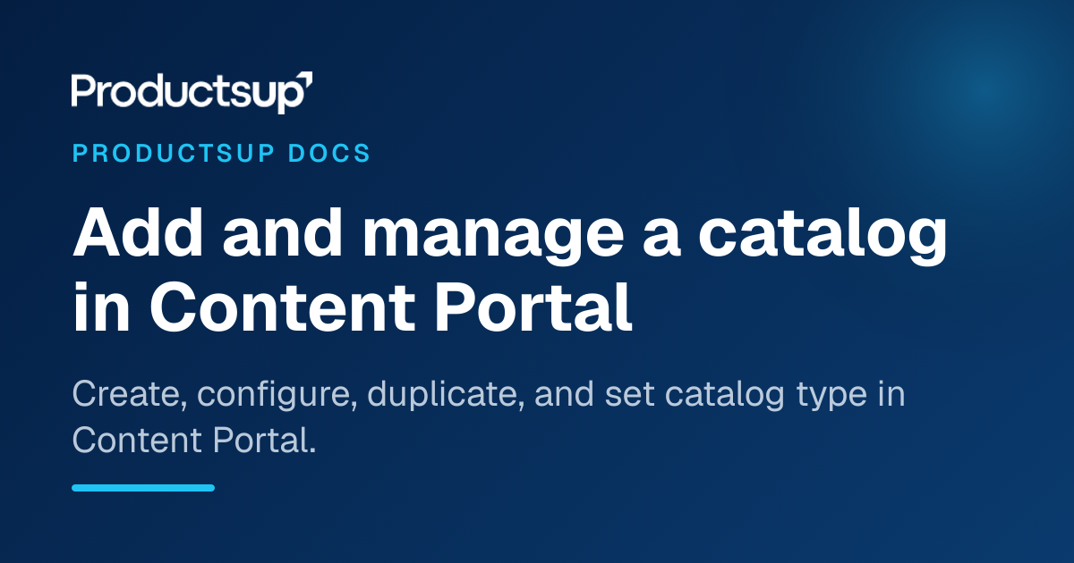 Add and edit a catalog in Content Portal