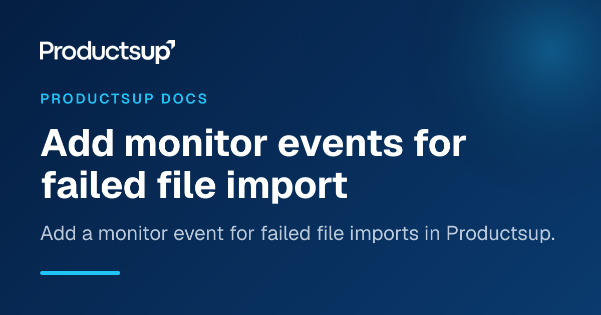 Add monitor events for failed file import