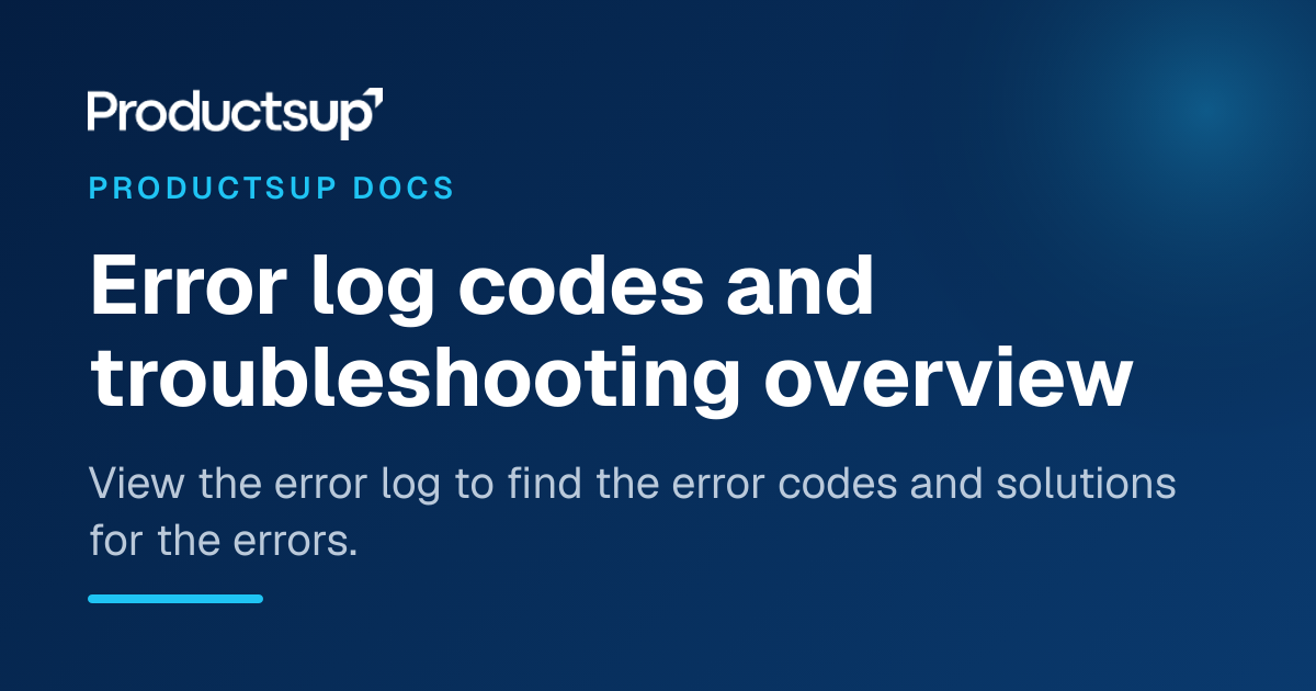 Error log codes and troubleshooting overview