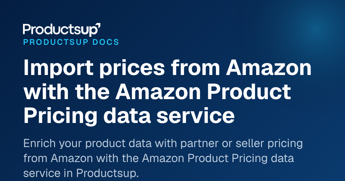Import prices from Amazon with the Amazon Product Pricing data service
