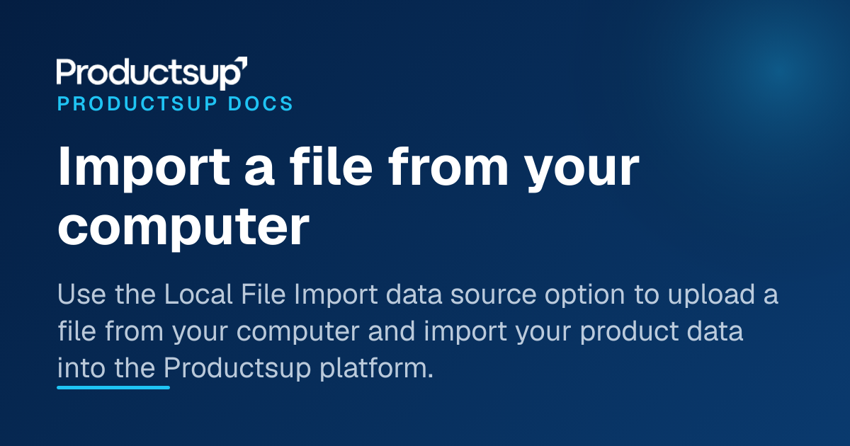 Computer File Import Import a file from your computer