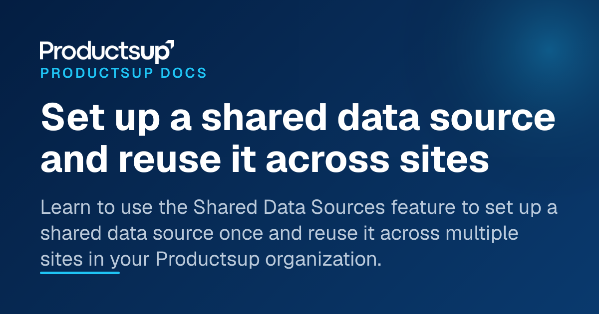 Set up a shared data source and reuse it across sites