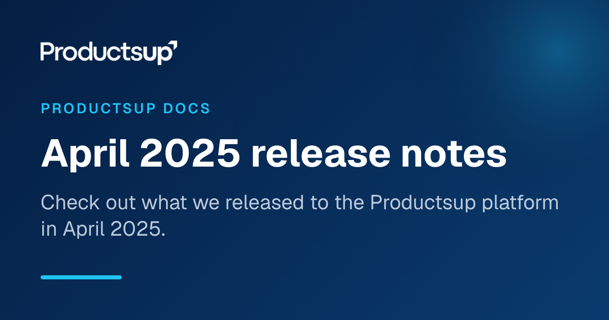 April 2025 release notes