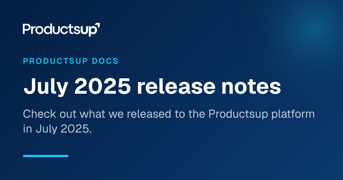 July 2025 release notes